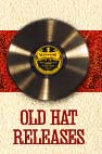 Old Hat Releases